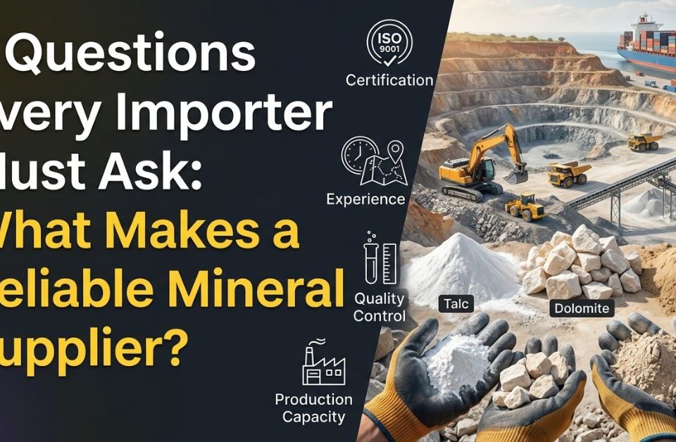 What Makes a Reliable Mineral Supplier? 7 Questions Every Importer Must Ask