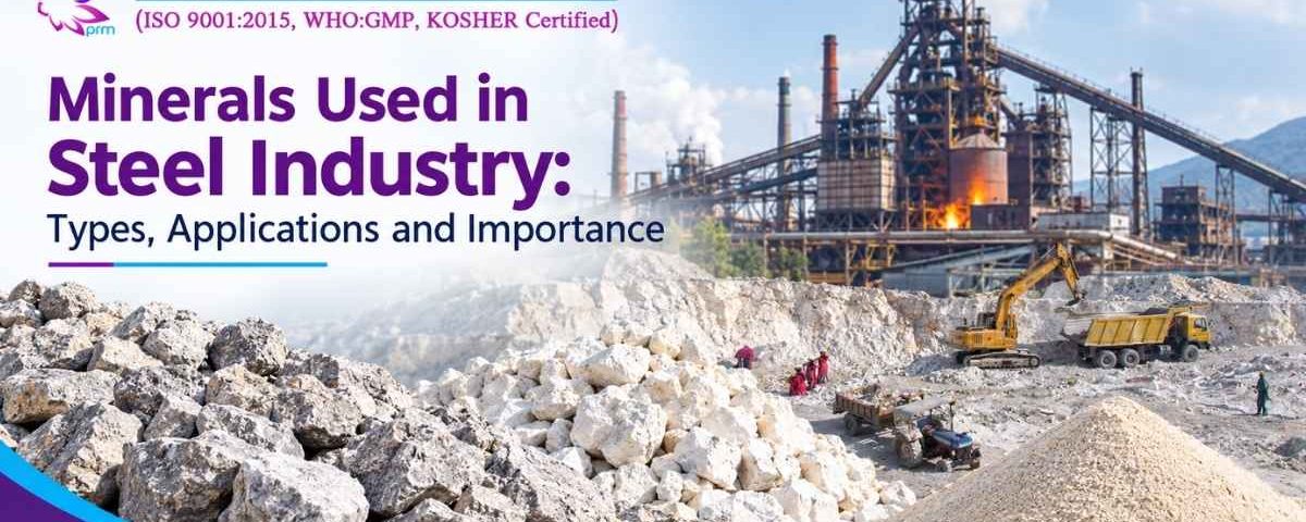 Minerals Used in Steel Industry Types, Applications and Importance