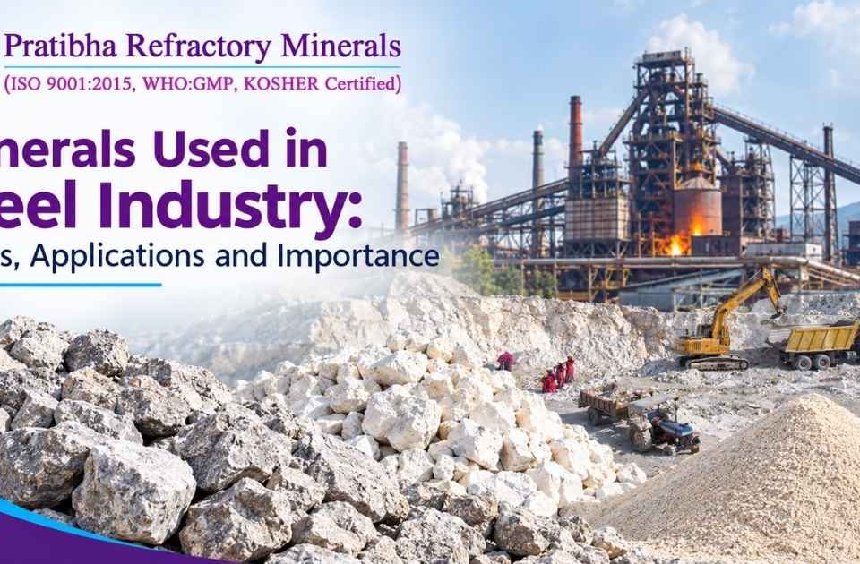 Minerals Used in Steel Industry Types, Applications and Importance